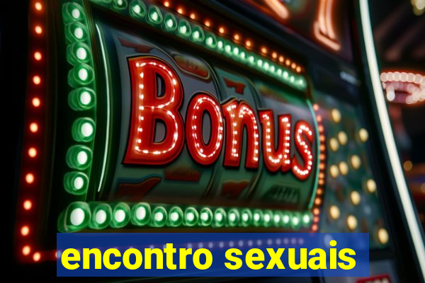 encontro sexuais